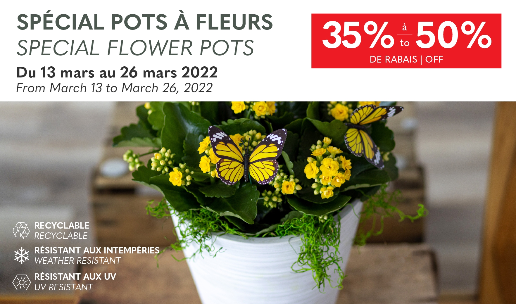 Du 13 mars au 26 mars 2022 - Spécial Pots à fleurs